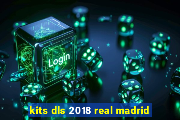 kits dls 2018 real madrid